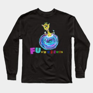 FU i'm a giraffe Long Sleeve T-Shirt